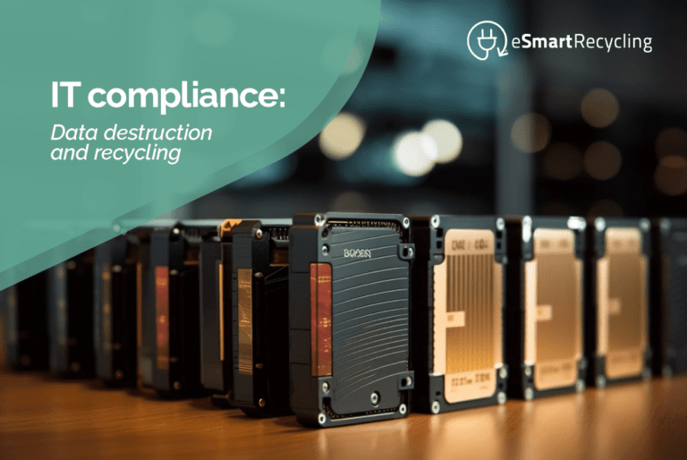 IT compliance Data destruction and recycling eSmart Recycling