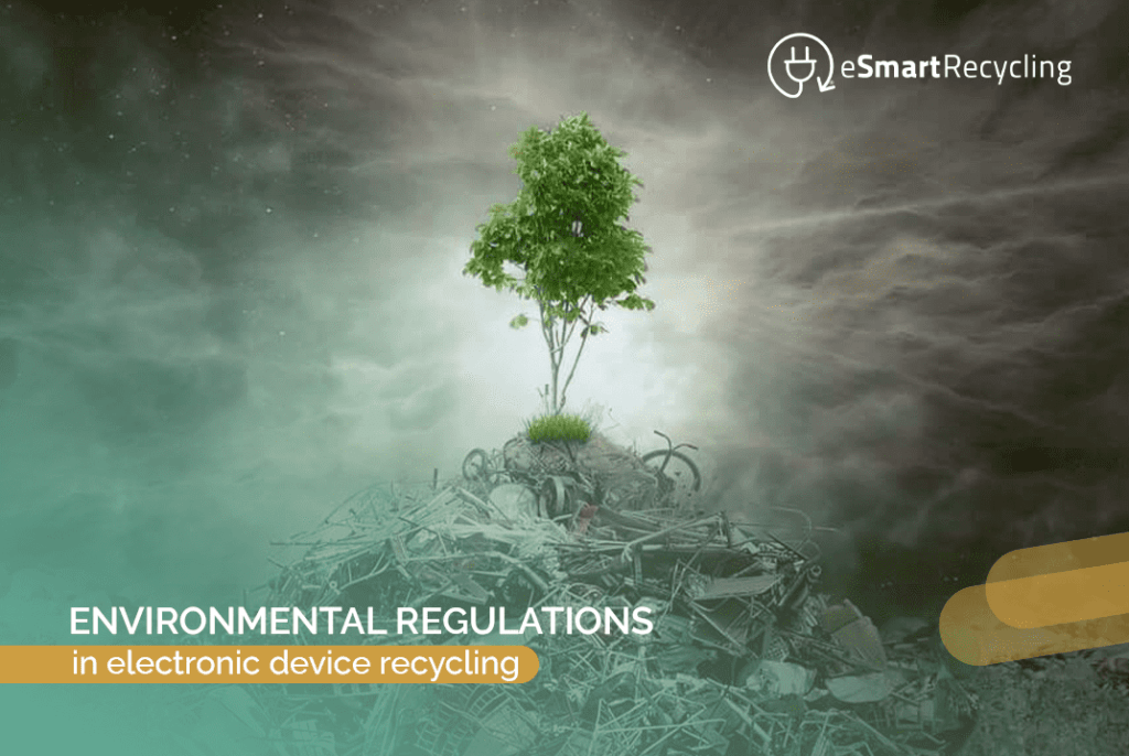 Environmental regulations in electronic device recycling