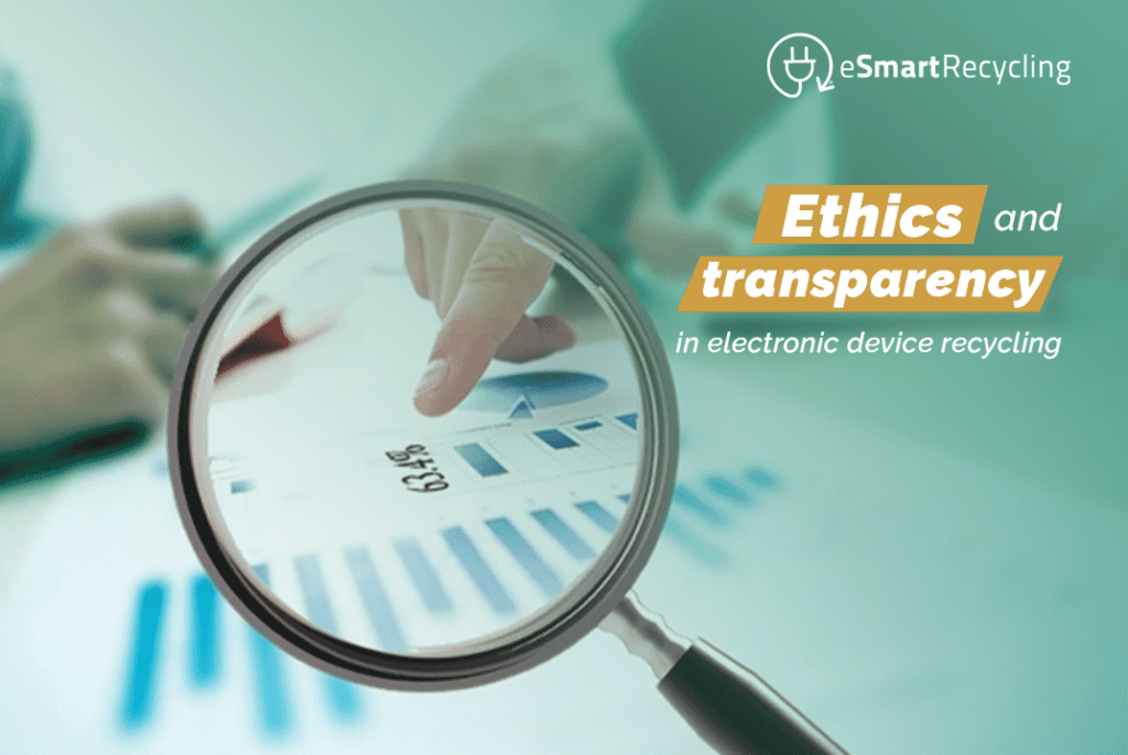 Ethics and transparency in electronic device recycling