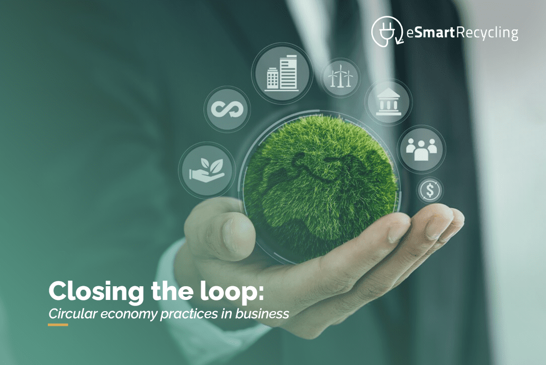 Closing the loop Circular economy practices in business