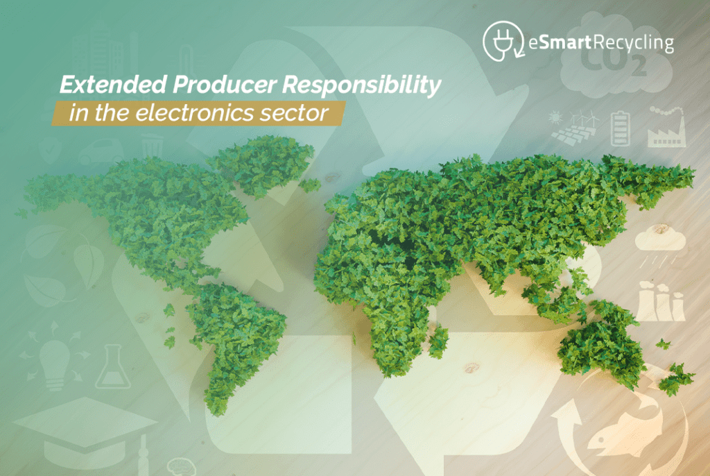 Extended Producer Responsibility in the electronics sector esmart recycling