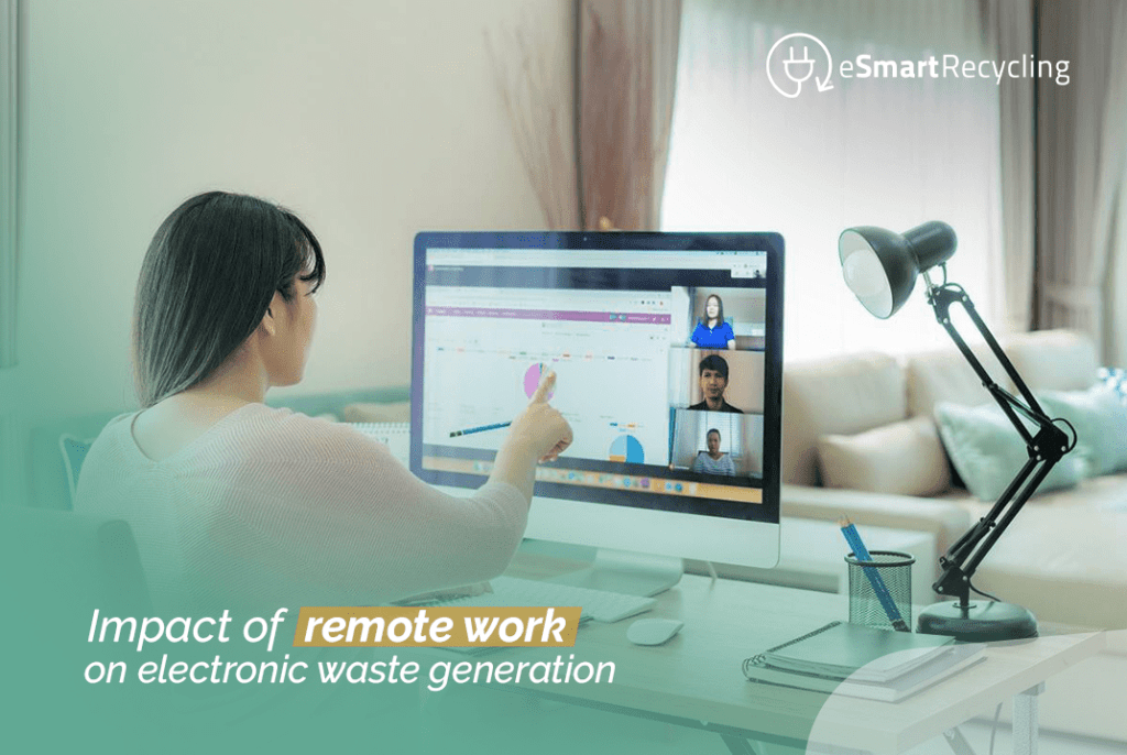 Impact of remote work on electronic waste generation esmart recycling