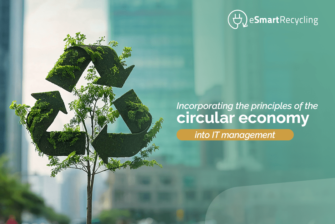 Incorporating the principles of the circular economy into IT management esmart recycling