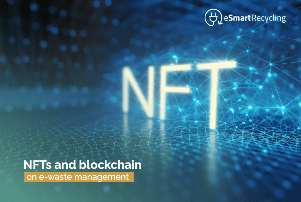 NFTs and blockchain on e-waste management