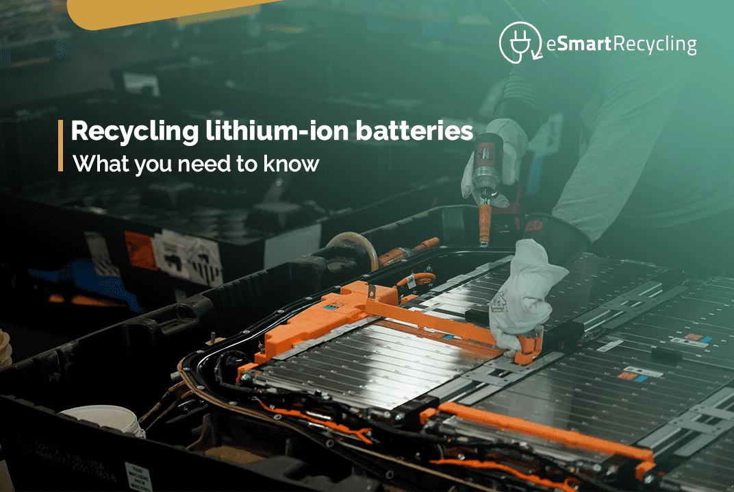 Recycling lithium-ion batteries esmart recycling