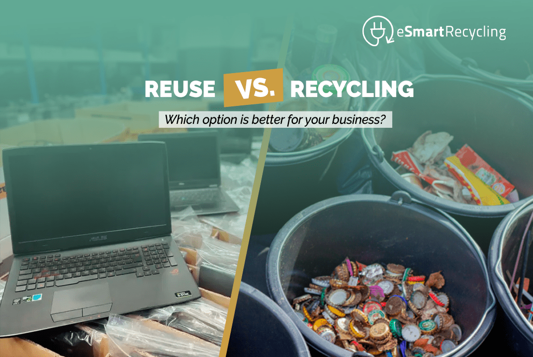 Reuse vs. Recycling Which option is better for your business esmart recycling