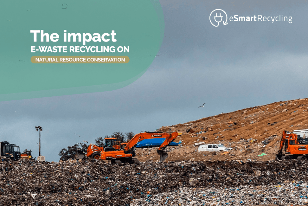 The impact of e-waste recycling on natural resource conservation esmart recycling