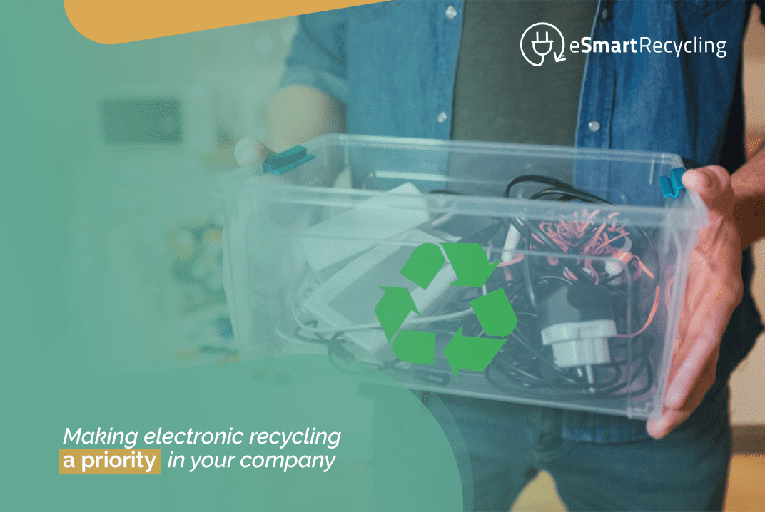 Making electronic recycling a priority in your company